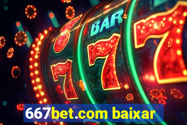 667bet.com baixar